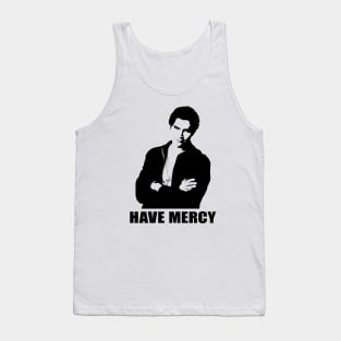UNCLE JESSE HAVE MERCY SHIRT - FULL HOUSE, FULLER HOUSE Tank Top